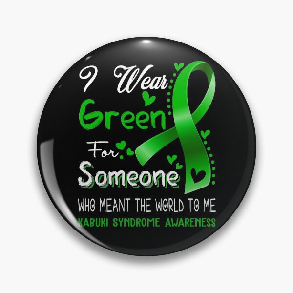 Item preview, I Wear Green For Someone KABUKI SYNDROME Awareness designed and sold by Adropine.