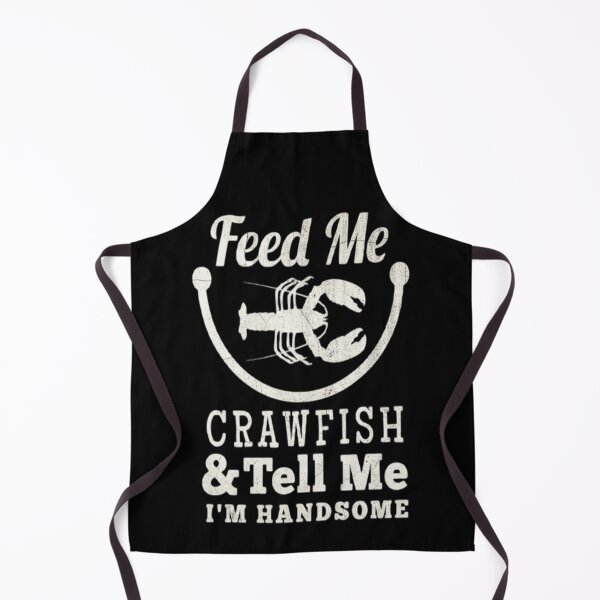 Item preview, Feed Me Crawfish And Tell Me I'm Handsome designed and sold by Zoo-Moo.