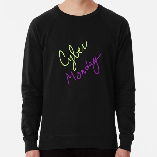 Cyber hotsell monday sweatshirts