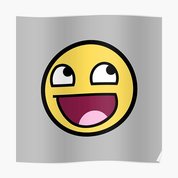 Epic Face Posters Redbubble - epic face roblox smiley joy happiness smile wallpaper