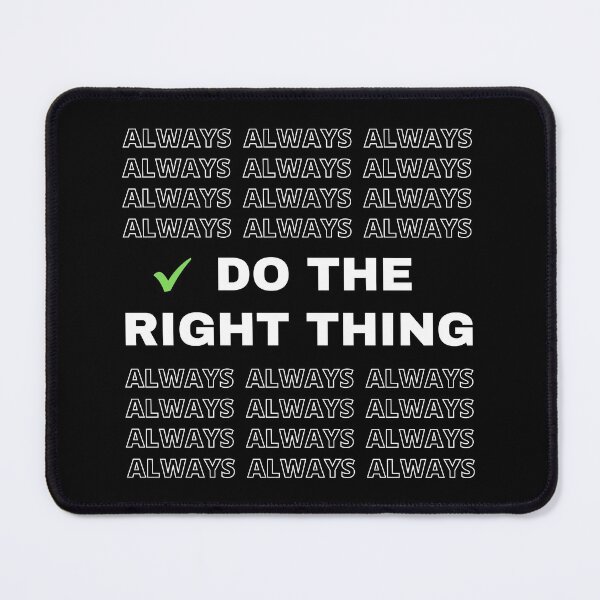 Item preview, ALWAYS DO THE RIGHT THING - motivational quote - black, green and white designed and sold by Art4Motivation.