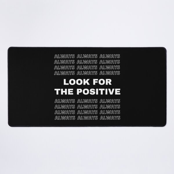 Item preview, ALWAYS LOOK FOR THE POSITIVE - motivational quote - black and white designed and sold by Art4Motivation.