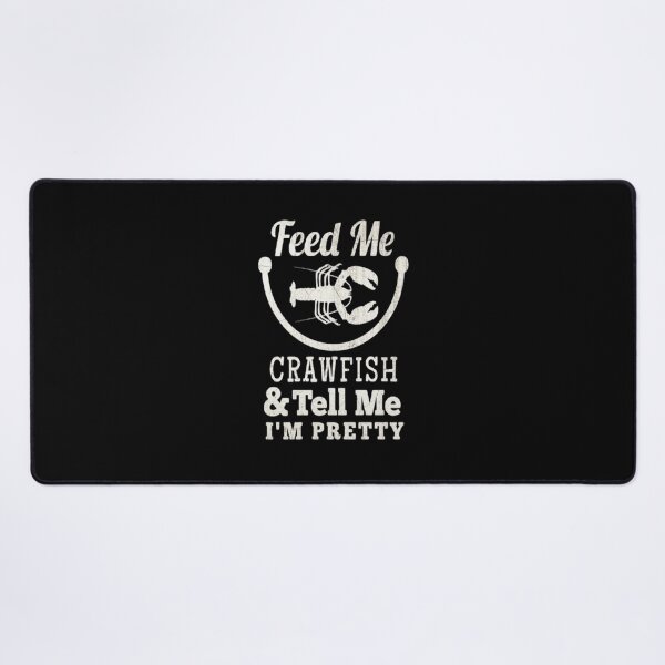 Item preview, Feed Me Crawfish And Tell Me I'm Pretty  designed and sold by Zoo-Moo.