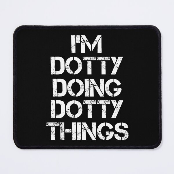Item preview, Dotty Name T Shirt - I'm Dotty Doing Dotty Things Name Gift Item Tee designed and sold by chezeva.