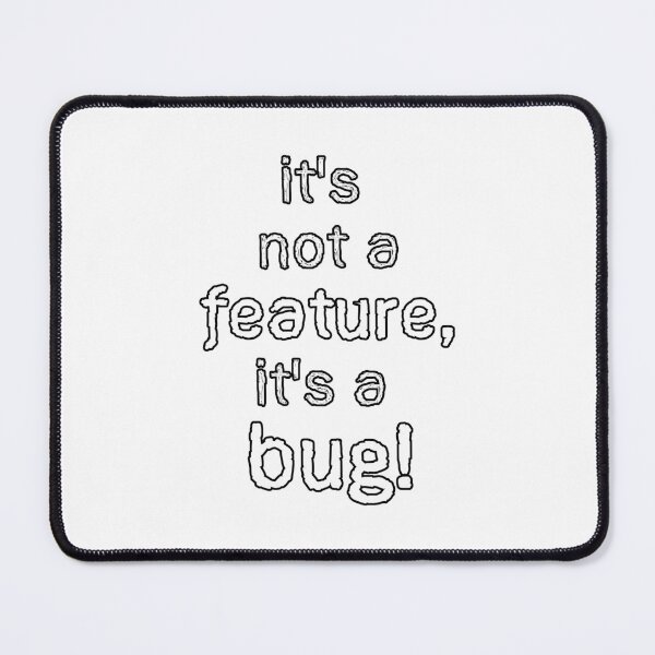 Item preview, QA Tester Not a Feature but a Bug border black - Funny QA Tester Quotes designed and sold by Orloff.