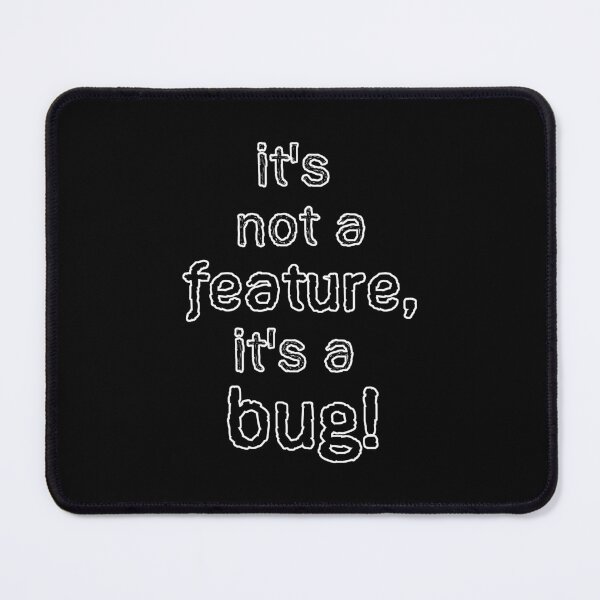 Item preview, QA Tester Not a Feature but a Bug border white - Funny QA Tester Quotes designed and sold by Orloff.