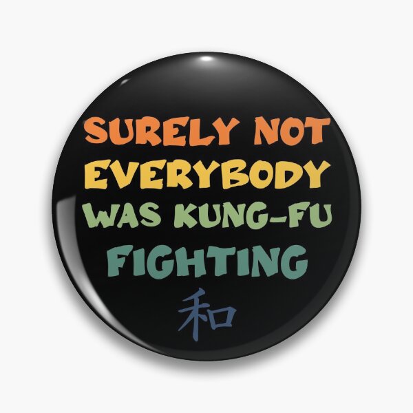 Item preview, Surely Not Everybody Was KungFu Fighting designed and sold by RaybenMedia.
