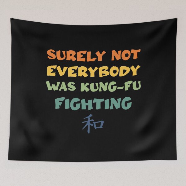 Item preview, Surely Not Everybody Was KungFu Fighting designed and sold by RaybenMedia.