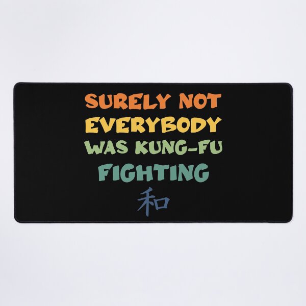Item preview, Surely Not Everybody Was KungFu Fighting designed and sold by RaybenMedia.