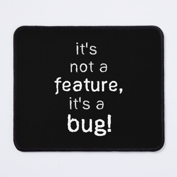 Item preview, QA Tester Not a Feature but a Bug no border white - Funny QA Tester Quotes designed and sold by Orloff.