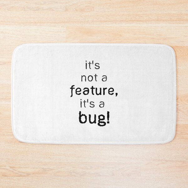 Item preview, QA Tester Not a Feature but a Bug no border black  - Funny QA Tester Quotes designed and sold by Orloff.
