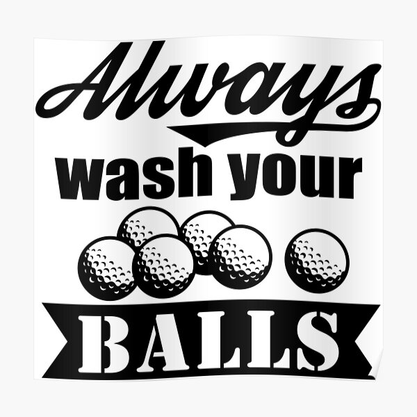 “Always wash your Balls - Funny Golf for men - Golf Balls quote - Man