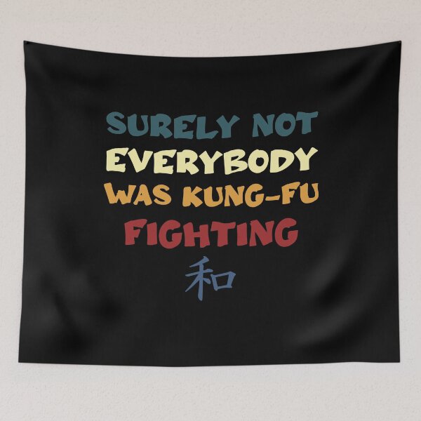 Item preview, Surely Not Everybody Was KungFu Fighting designed and sold by RaybenMedia.
