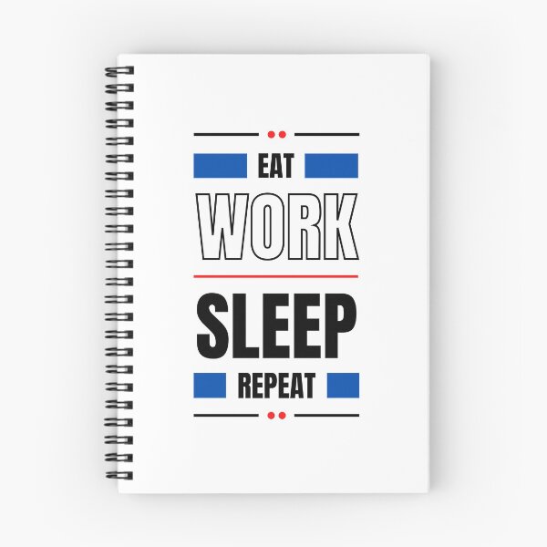 Item preview, Eat, Work, Sleep, Repeat designed and sold by Stronskyj23.