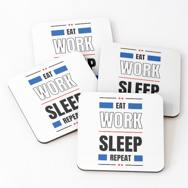 Item preview, Eat, Work, Sleep, Repeat designed and sold by Stronskyj23.