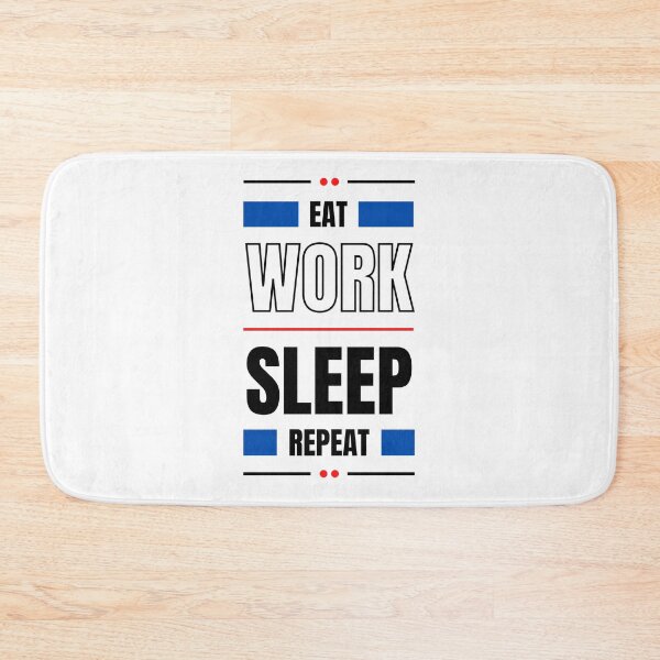 Item preview, Eat, Work, Sleep, Repeat designed and sold by Stronskyj23.