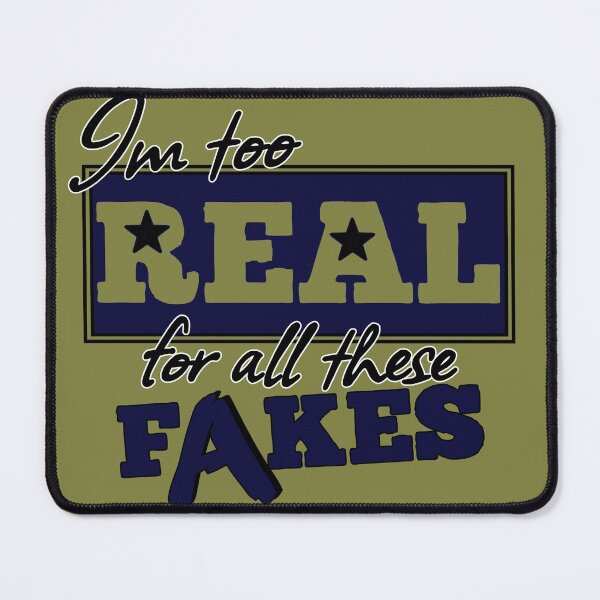Item preview, Im too real for all these fakes designed and sold by Topmel.