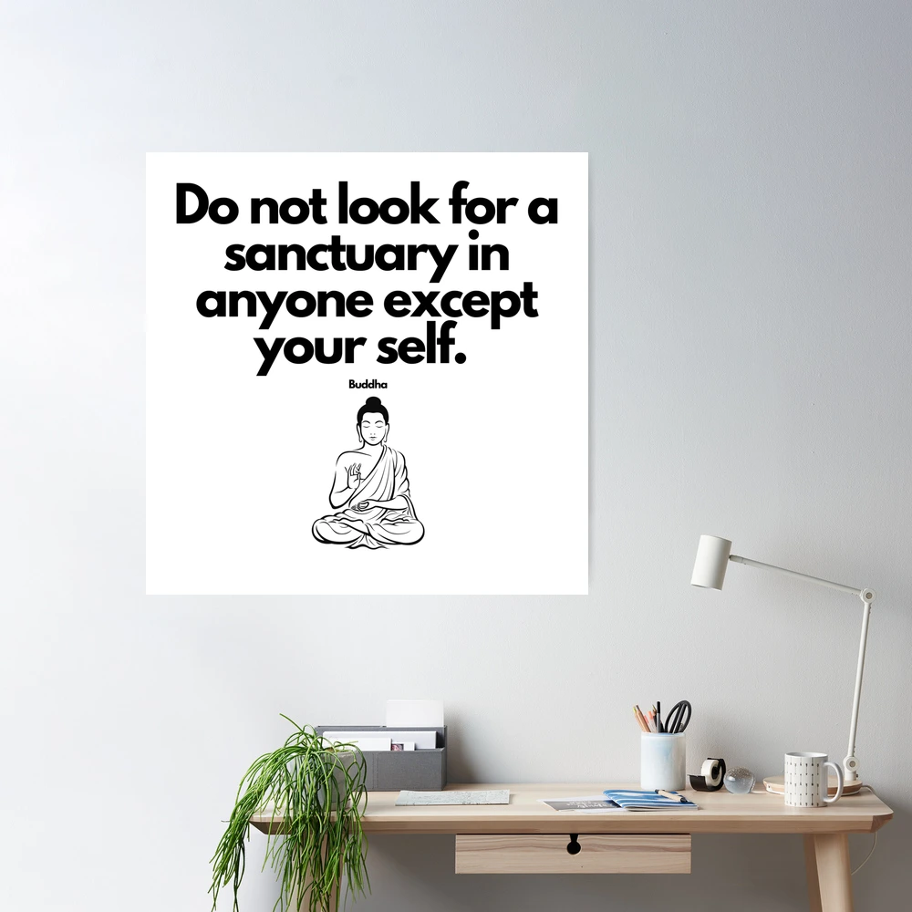 Buddha Quote Do Not Look for a Sanctuary in Anyone Except Yourself