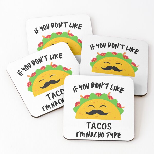 Item preview, If You Don't Like Tacos I'm Nacho Type Funny Food Foodie designed and sold by Diferenty Shop  ⭐⭐⭐⭐⭐.