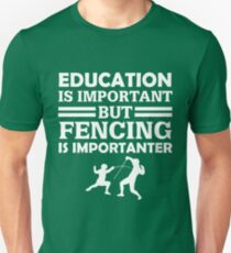 Fencing Is Importanter Unisex T-Shirt