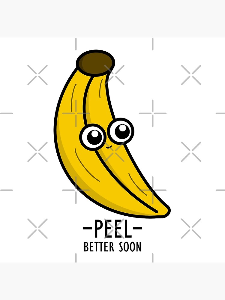 "Cute Cartoon Banana Food Puns Kawaii Feel Better Soon