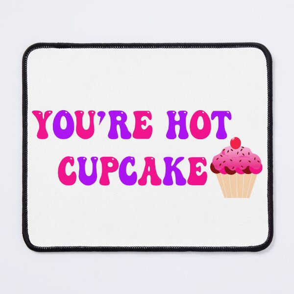 Item preview, You're Hot Cupcake designed and sold by YStress.