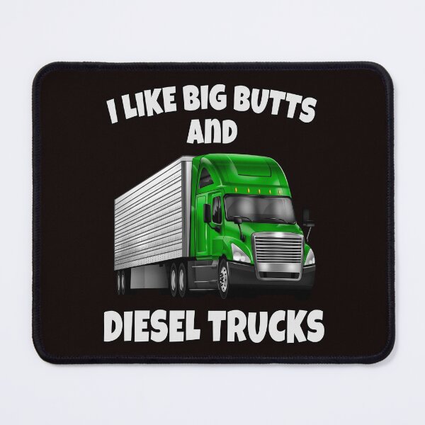 Item preview, Big Rig Trucker I Like Big Butts And Diesel Trucks designed and sold by fantasticdesign.