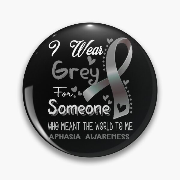 Item preview, I Wear Grey For Someone APHASIA Awareness designed and sold by Adropine.