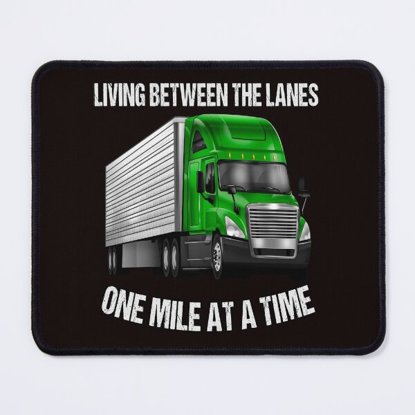 Item preview, Big Rig Trucker Living Between The Lanes One Mile At A Time designed and sold by fantasticdesign.