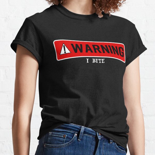 Warning I bite Classic T-Shirt