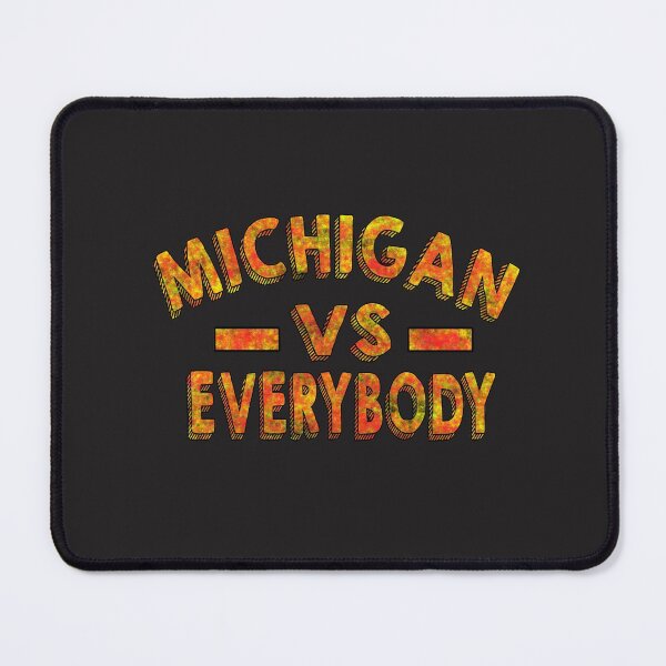 Item preview, MICHIGAN VS EVERYBODY designed and sold by Grimecrom.