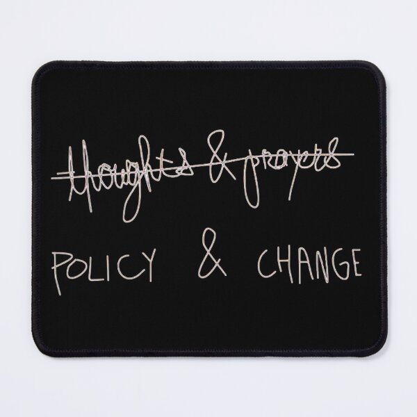 Item preview, Thoughts & Prayers Crossed Out Change & Policy Text Design designed and sold by EarthArtDesigns.