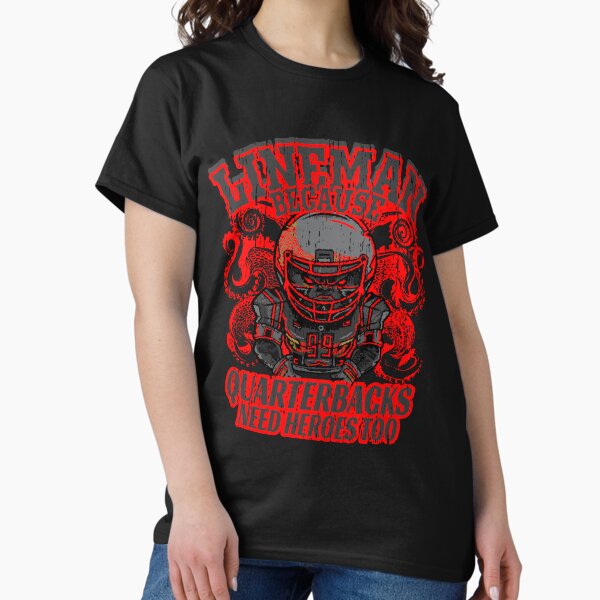 Item preview, Lineman Because Quarterbacks Need Heroes Too Football Lovers designed and sold by VEEPA.