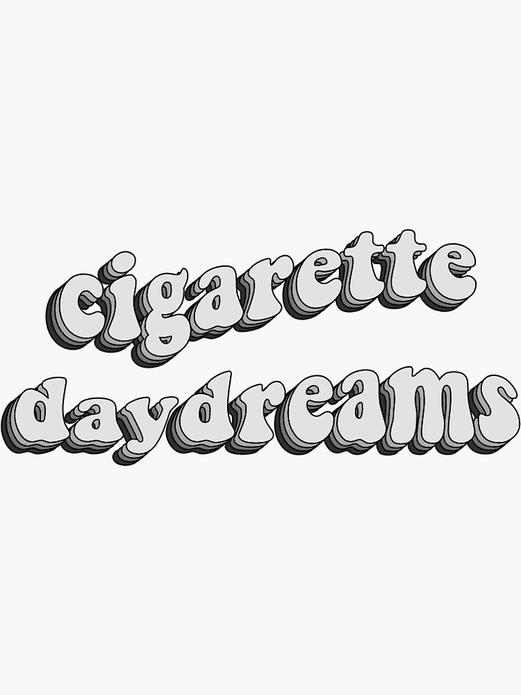 Cigarette Daydreams Stickers for Sale