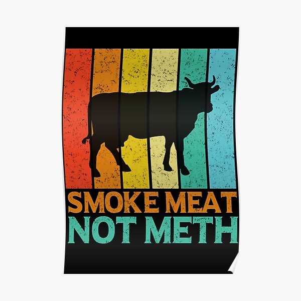 "Smoke Meat Not Meth Smoking BBQ , Cow Funny Saying, Meat Smoker