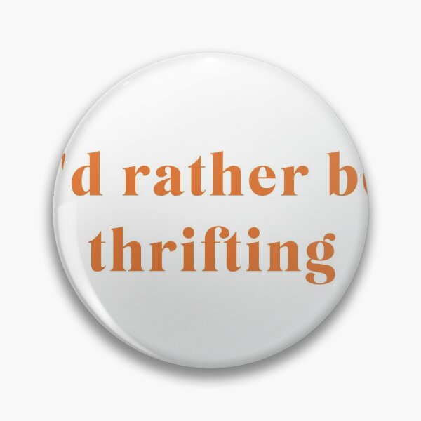Item preview, I'd rather be thrifting designed and sold by OliveNAmethyst.