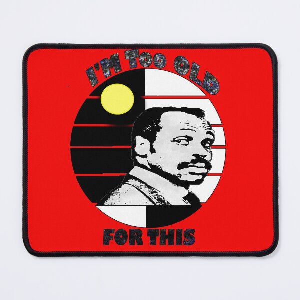 Item preview, I'm Too Old For This designed and sold by Grimecrom.