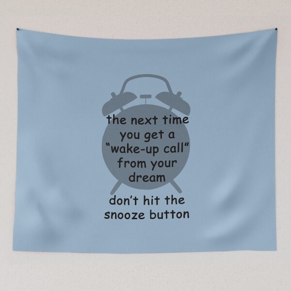 Item preview, Wake-up call from your dream... Don't hit the snooze button designed and sold by SomeGuyLou.