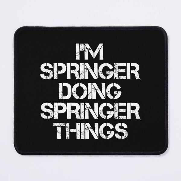 Item preview, Springer Name T Shirt - I'm Springer Doing Springer Things Name Gift Item Tee designed and sold by chezeva.