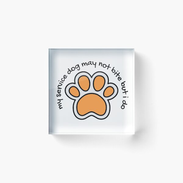 Item preview, My service dog doesn't bite but I do designed and sold by AARW99.