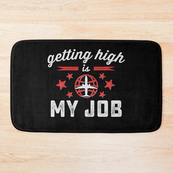 Item preview, Getting High is my Job Cabin Crew Pilot Captain designed and sold by wingstar.