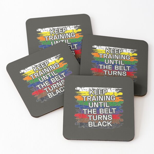 Item preview, Keep Training Until The Belt Turns Black                       designed and sold by FreddieRowe.