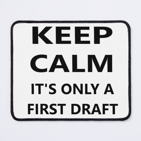 Item preview, Keep Calm It's Only A First Draft designed and sold by Spectrum Perspectives.