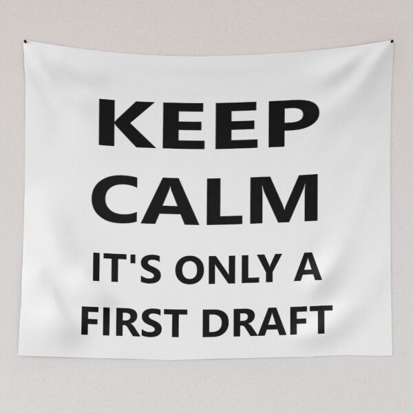 Item preview, Keep Calm It's Only A First Draft designed and sold by Spectrum Perspectives.