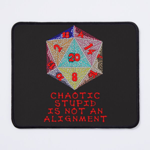 Item preview, Chaotic Stupid is Not an Alignment designed and sold by Maxwell Nightser.