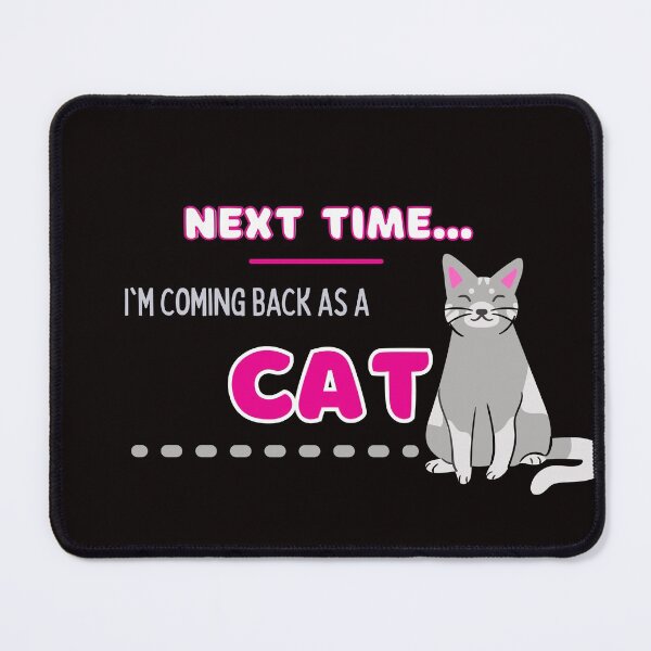 Item preview, Next time I'm coming back as a CAT ( pink/gray, funny) designed and sold by WithAngela.