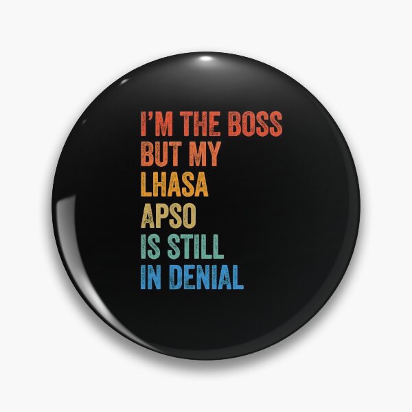 Item preview, I'm The Boss Lhasa Apso Still In Denial  designed and sold by Guarddogdrive.