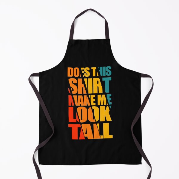 Item preview, Does This Shirt Make Me Look Tall Tee Funny designed and sold by storefoxmix.