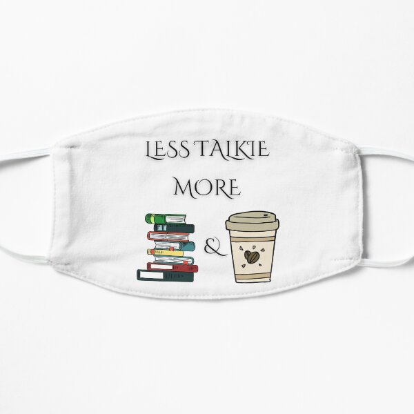 Less Talkie More Books and Coffee Flat Mask