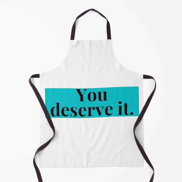 Item preview, You Deserve It designed and sold by ArtistVenus.
